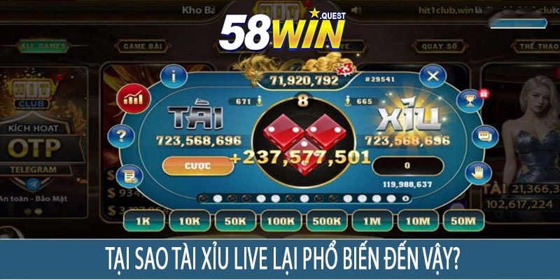 Tại sao Tài Xỉu Live lại phổ biến đến vậy?
